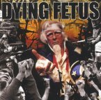 DYING FETUS - Destroy The Opposition