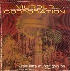 MURDER CORPORATION - Whole Lotta Murder Goin' On