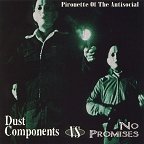 NO PROMISES / DUST COMPONENTS - Pirouette Of The Antisocial