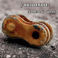 OBLITERATE - Something Wrong (2009)